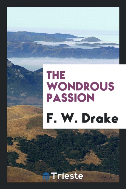 The Wondrous Passion, Paperback Book