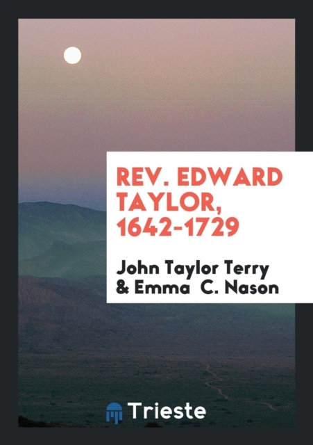 Rev. Edward Taylor, 1642-1729, Paperback Book