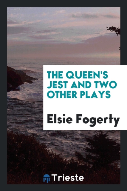 The Queen's Jest and Two Other Plays, Paperback Book