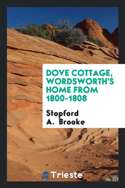 Dove Cottage, Wordsworth's Home from 1800-1808, Paperback Book