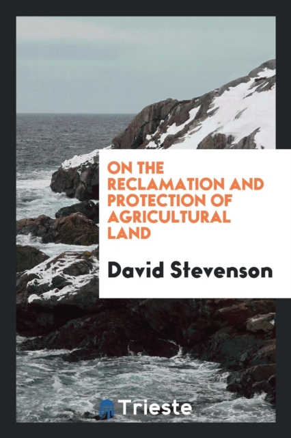 On the Reclamation and Protection of Agricultural Land, Paperback Book