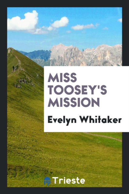 Miss Toosey's Mission, Paperback Book