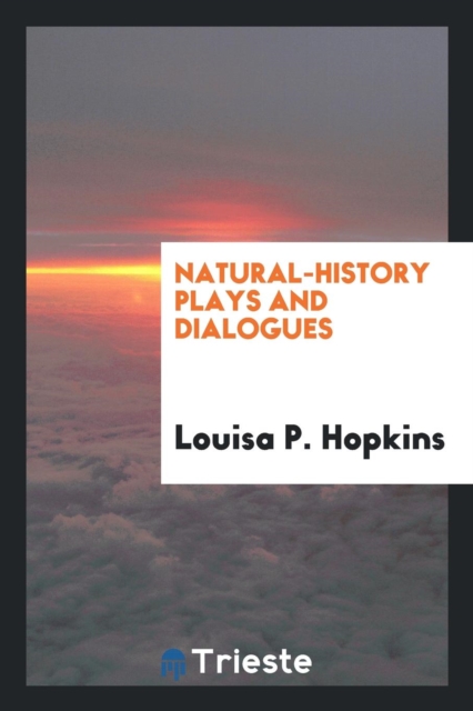 Natural-History Plays and Dialogues, Paperback Book