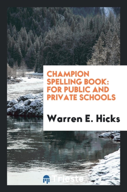 Champion Spelling Book : For Public and Private Schools, Paperback Book