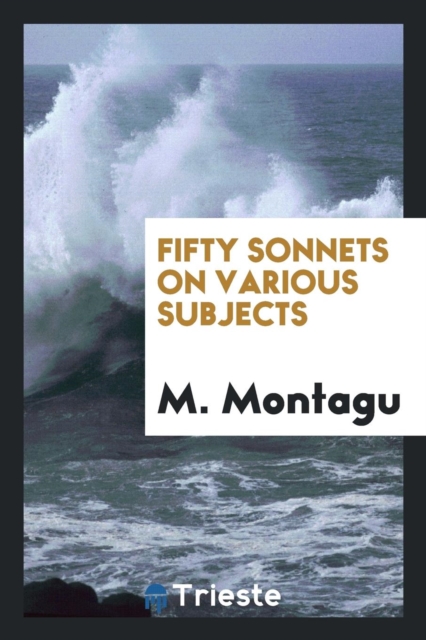 Fifty Sonnets on Various Subjects, Paperback Book