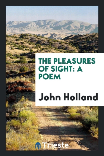The Pleasures of Sight : A Poem, Paperback Book
