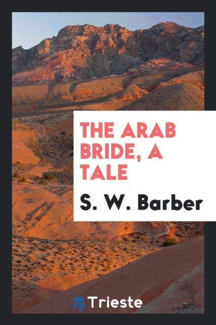 The Arab Bride, a Tale, Paperback Book