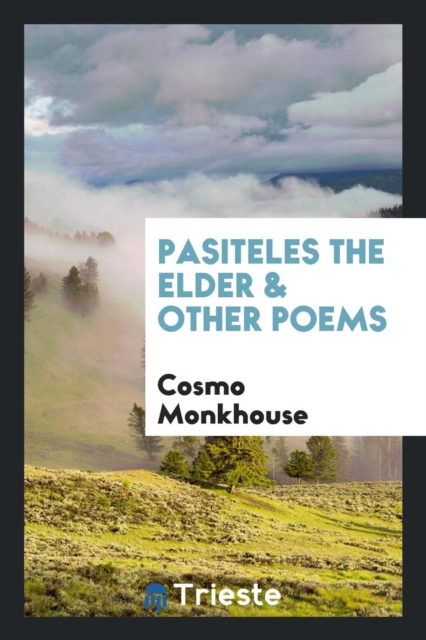 Pasiteles the Elder & Other Poems, Paperback Book