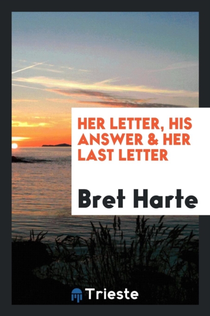 Her Letter, His Answer & Her Last Letter, Paperback Book