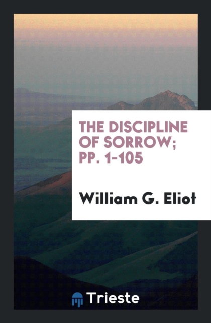 The Discipline of Sorrow; Pp. 1-105, Paperback Book