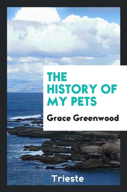 The History of My Pets, Paperback Book