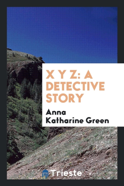 X y Z : A Detective Story, Paperback Book
