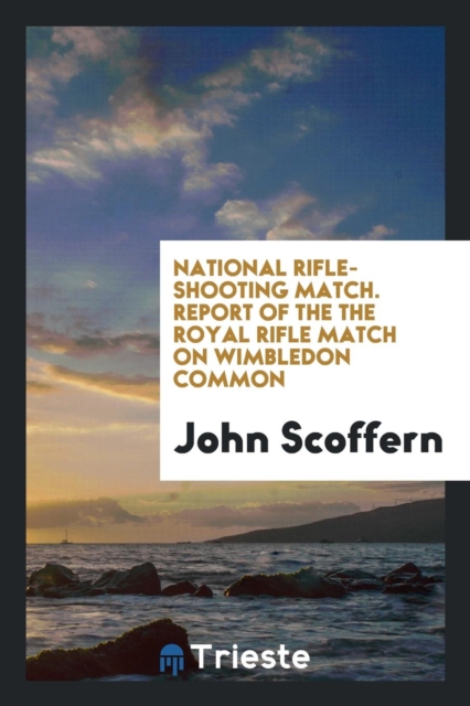 National Rifle-Shooting Match. Report of the the Royal Rifle Match on Wimbledon Common, Paperback Book