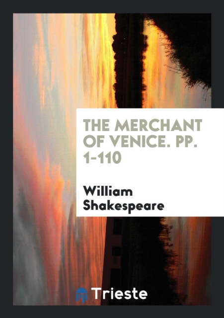 The Merchant of Venice. Pp. 1-110, Paperback Book