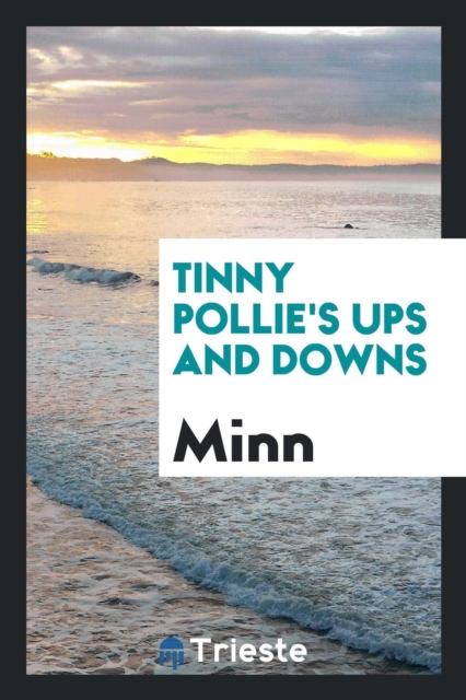 Tinny Pollie's Ups and Downs, Paperback Book