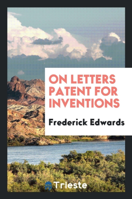 On Letters Patent for Inventions, Paperback Book