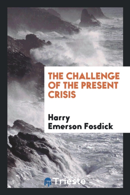 The Challenge of the Present Crisis, Paperback Book