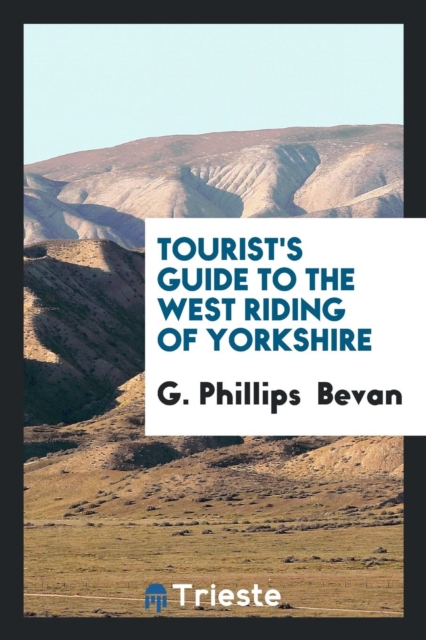 Tourist's Guide to the West Riding of Yorkshire, Paperback Book