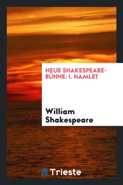 Neue Shakespeare-Bï¿½hne : I. Hamlet, Paperback Book