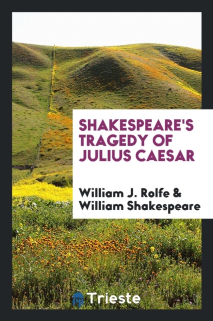 Shakespeare's Tragedy of Julius Caesar, Paperback Book