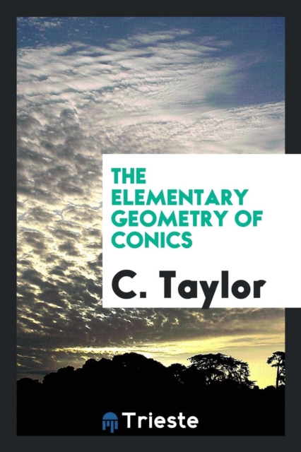 The Elementary Geometry of Conics, Paperback Book