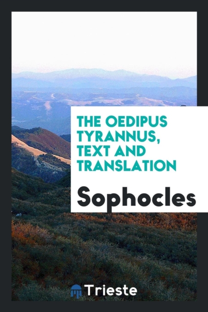 The Oedipus Tyrannus, Text and Translation, Paperback Book