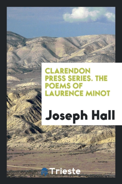 Clarendon Press Series. the Poems of Laurence Minot, Paperback Book