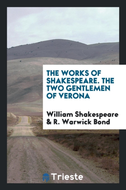 The Works of Shakespeare. the Two Gentlemen of Verona, Paperback Book