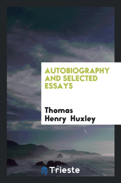Autobiography and Selected Essays, Paperback Book