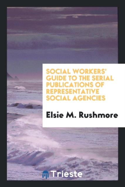 Social Workers' Guide to the Serial Publications of Representative Social Agencies, Paperback Book
