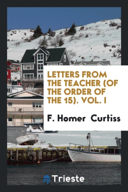 Letters from the Teacher (of the Order of the 15). Vol. I, Paperback Book