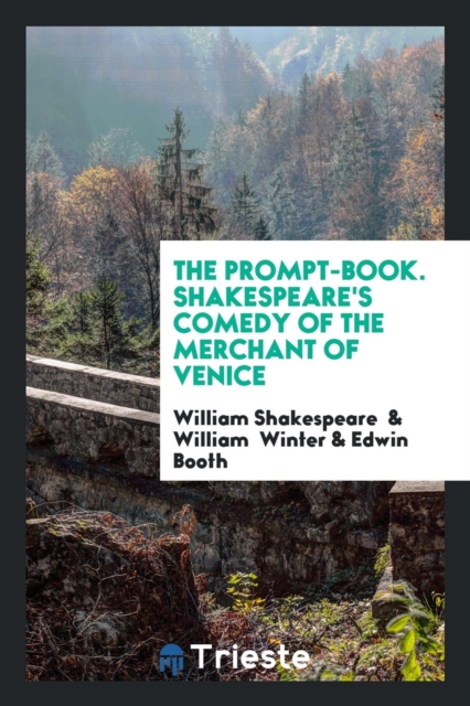 The Prompt-Book. Shakespeare's Comedy of the Merchant of Venice, Paperback Book