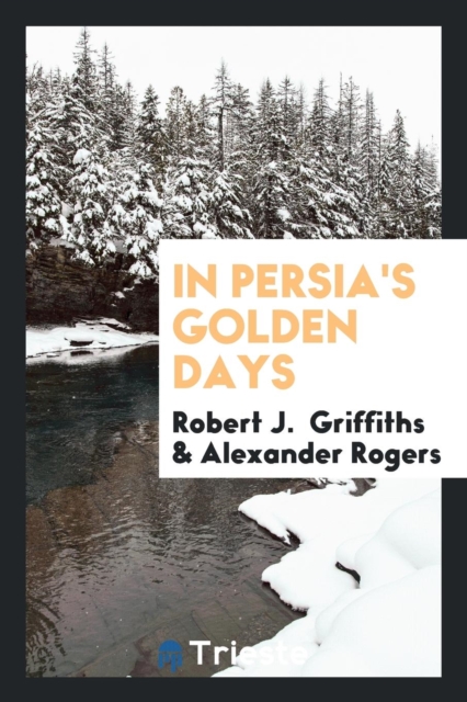 In Persia's Golden Days, Paperback Book