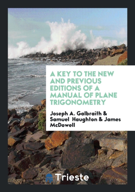 A Key to the New and Previous Editions of a Manual of Plane Trigonometry, Paperback Book
