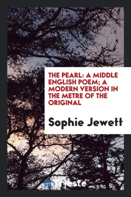 The Pearl : A Middle English Poem; A Modern Version in the Metre of the Original, Paperback Book