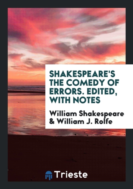 Shakespeare's the Comedy of Errors. Edited, with Notes, Paperback Book
