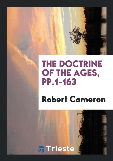 The Doctrine of the Ages, Pp.1-163, Paperback Book