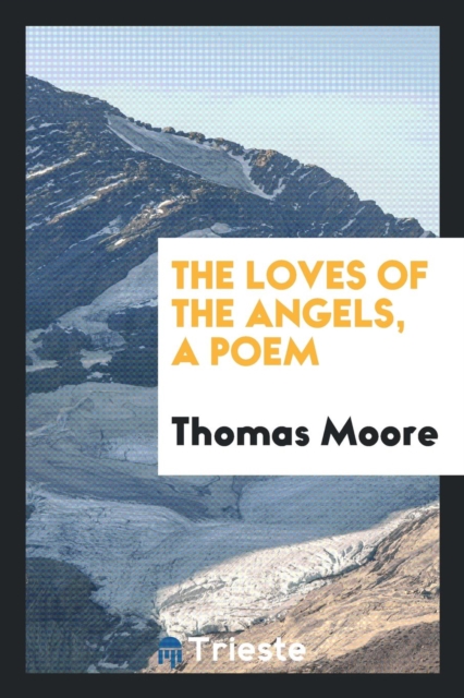 The Loves of the Angels, a Poem, Paperback Book