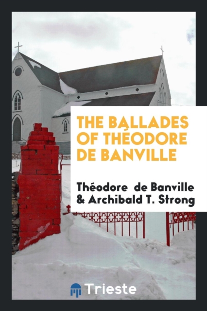 The Ballades of Thï¿½odore de Banville, Paperback Book
