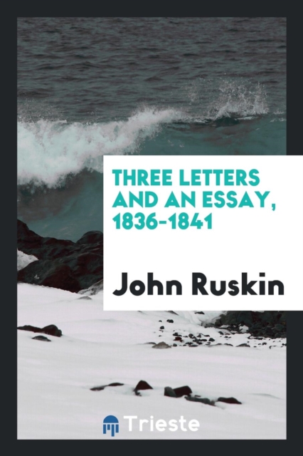 Three Letters and an Essay, 1836-1841, Paperback Book