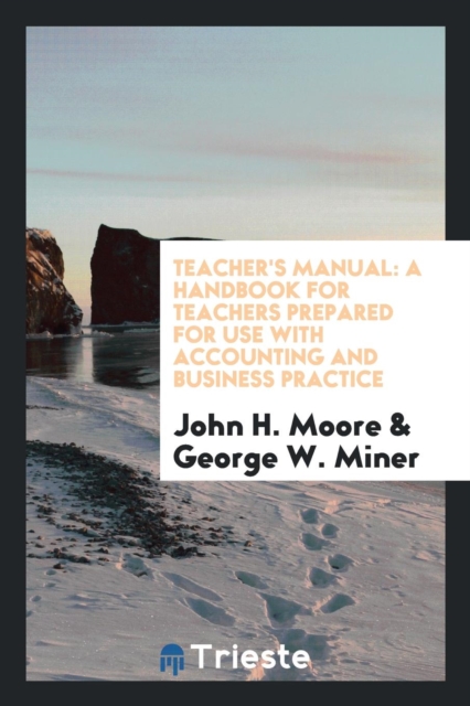 Teacher's Manual : A Handbook for Teachers Prepared for Use with Accounting and Business Practice, Paperback Book