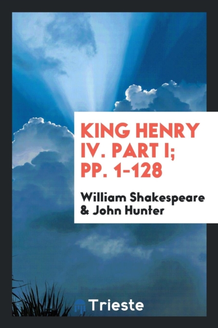 King Henry IV. Part I; Pp. 1-128, Paperback Book