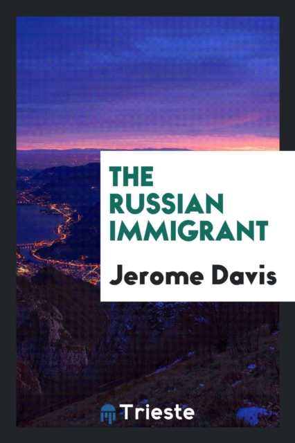 The Russian Immigrant, Paperback Book