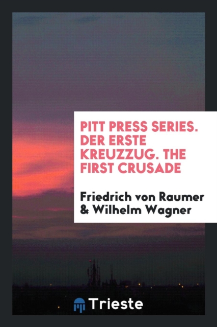 Pitt Press Series. Der Erste Kreuzzug. the First Crusade, Paperback Book