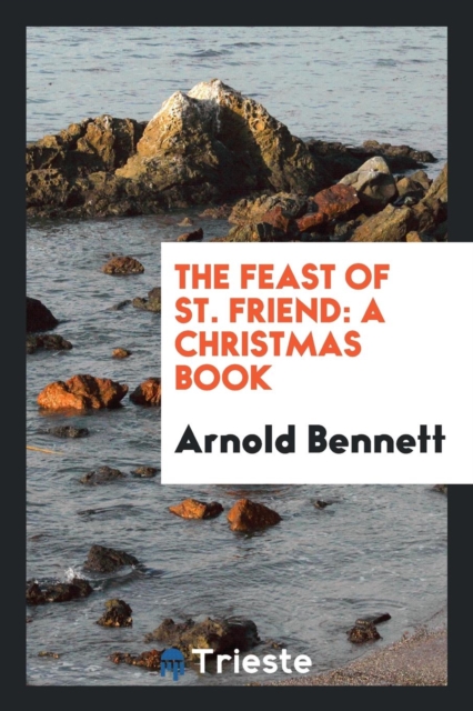 The Feast of St. Friend : A Christmas Book, Paperback Book