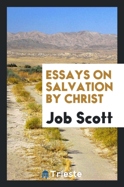 Essays on Salvation by Christ, Paperback Book