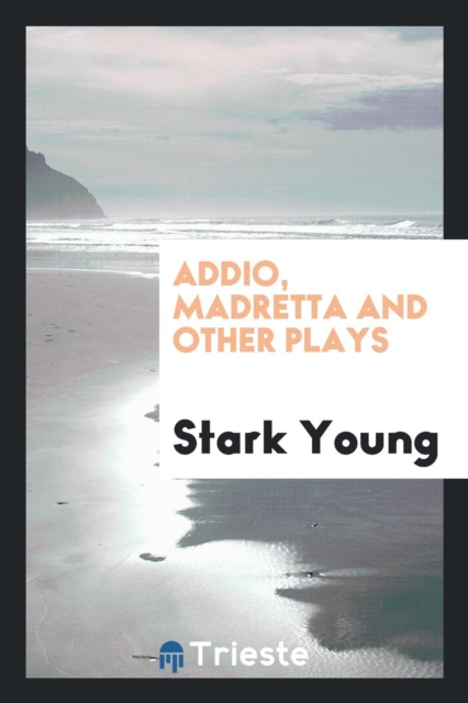 Addio, Madretta and Other Plays, Paperback Book