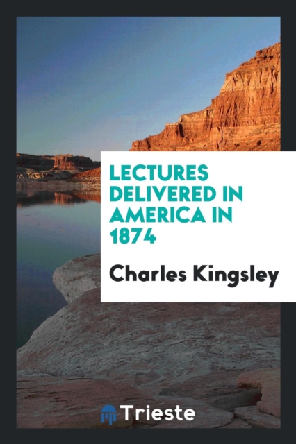 Lectures Delivered in America in 1874, Paperback Book