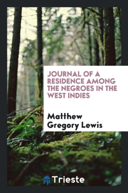 Journal of a Residence Among the Negroes in the West Indies, Paperback Book
