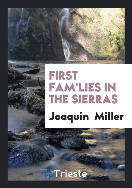 First Fam'lies in the Sierras, Paperback Book